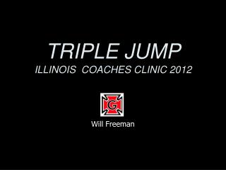 TRIPLE JUMP ILLINOIS COACHES CLINIC 2012