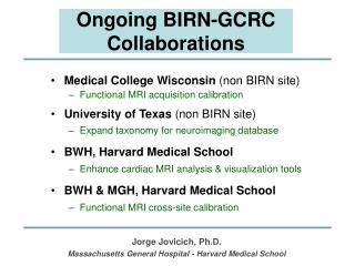 Ongoing BIRN-GCRC Collaborations