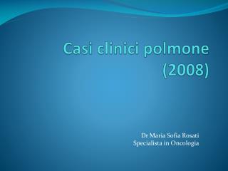 Casi clinici polmone (2008)