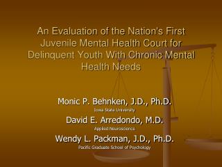 Monic P. Behnken, J.D., Ph.D. Iowa State University David E. Arredondo, M.D. Applied Neuroscience