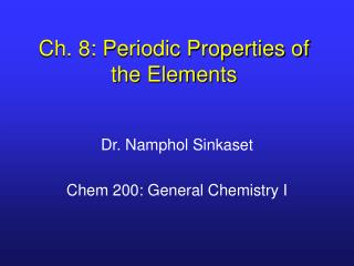 Ch. 8: Periodic Properties of the Elements