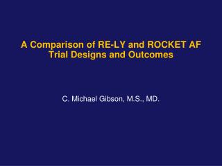 A Comparison of RE-LY and ROCKET AF Trial Designs and Outcomes