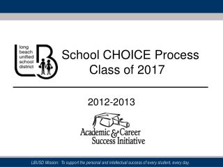 LBUSD Mission: To support the personal and intellectual success of every student, every day.