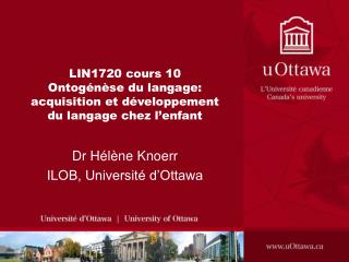 LIN1720 cours 10 Ontogénèse du langage: acquisition et développement du langage chez l’enfant