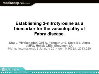 Establishing 3-nitrotyrosine as a biomarker for the vasculopathy of Fabry disease.