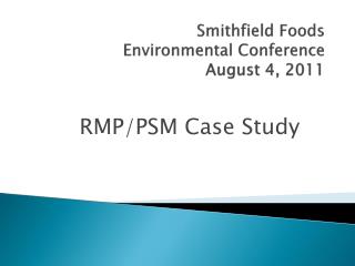 Smithfield Foods Environmental Conference August 4, 2011