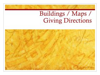 Buildings / Maps / Giving Directions