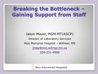 Breaking the Bottleneck – Gaining Support from Staff