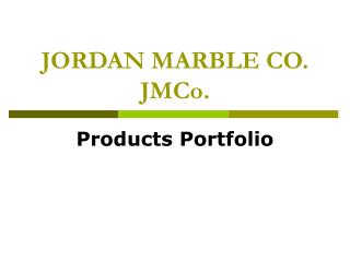 JORDAN MARBLE CO. JMCo.