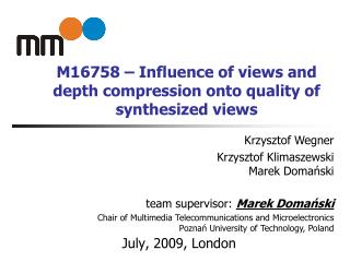 M16758 – Influence of views and depth compression onto quality of synthesized views