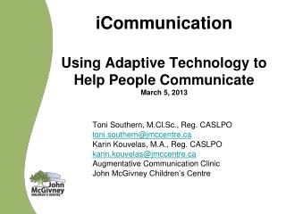 iCommunication Using Adaptive Technology to Help People Communicate March 5, 2013