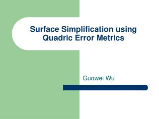 Surface Simplification using Quadric Error Metrics