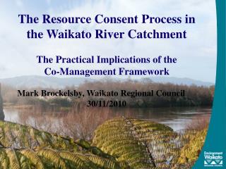 The Resource Consent Process in the Waikato River Catchment