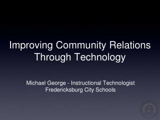 Improving Community Relations Through Technology