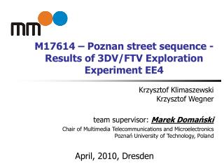 M17614 – Poznan street sequence - Results of 3DV/FTV Exploration Experiment EE4