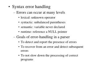 Syntax error handling Errors can occur at many levels lexical: unknown operator