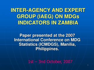 INTER-AGENCY AND EXPERT GROUP (IAEG) ON MDGs INDICATORS IN ZAMBIA