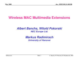 Wireless MAC Multimedia Extensions Albert Banchs, Witold Pokorski NEC Europe Ltd.