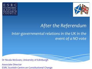 After the Referendum Inter-governmental relations in the UK in the event of a NO vote