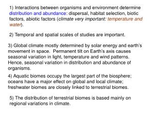 5) The distribution of terrestrial biomes is based mainly on regional variations in climate.
