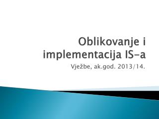 Oblikovanje i implementacija IS-a