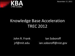 Knowledge Base Acceleration TREC 2012