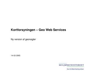 Kortforsyningen – Geo Web Services
