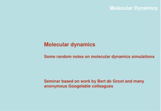 Most material in this seminar has been produced by Bert de Groot at the MPI in G ö ttingen.