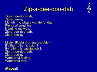 Zip-a- dee -doo- dah