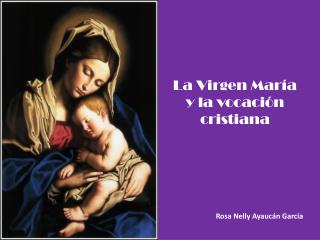 La Virgen María y la vocación cristiana