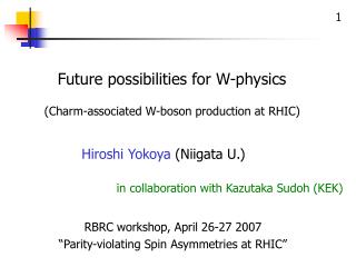 Future possibilities for W-physics