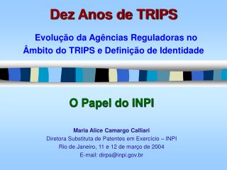 Dez Anos de TRIPS Evolução da Agências Reguladoras no Âmbito do TRIPS e Definição de Identidade