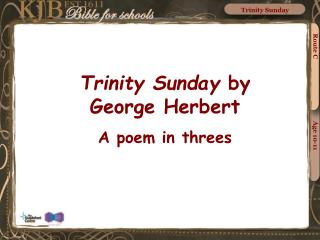 Trinity Sunday by George Herbert A poem in threes