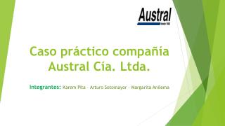 Caso práctico compañía Austral Cía. Ltda.