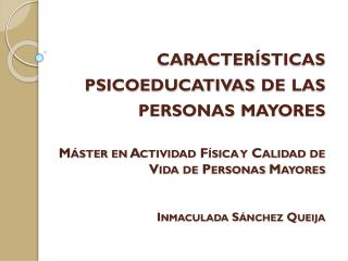 Características Psicoeducativas de las Personas Mayores