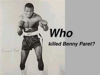 Who killed Benny Paret?