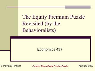 The Equity Premium Puzzle Revisited (by the Behavioralists)