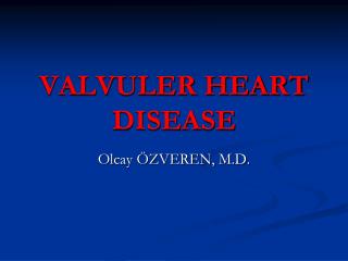 VALVULER HEART DISEASE