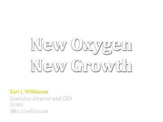 Earl J. Wilkinson Executive Director and CEO INMA @ earljwilkinson