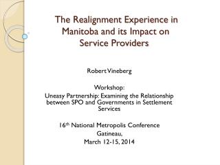 The Realignment Experience in Manitoba and its Impact on Service Providers