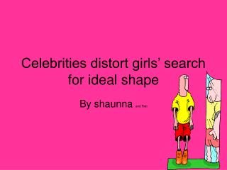 Celebrities distort girls’ search for ideal shape