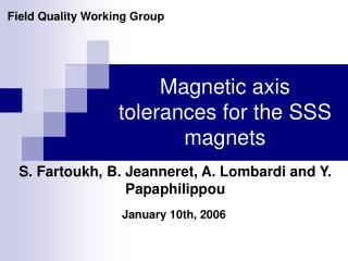 Magnetic axis tolerances for the SSS magnets