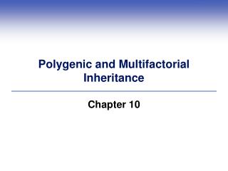 Polygenic and Multifactorial Inheritance