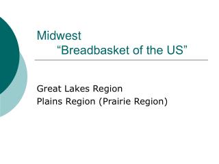Midwest “Breadbasket of the US”