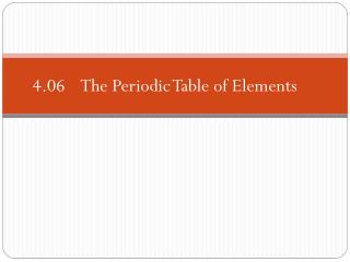 4.06 The Periodic Table of Elements