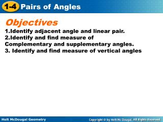 Objectives Identify adjacent angle and linear pair. Identify and find measure of