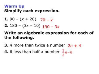 Warm Up Simplify each expression. 1. 90 – ( x + 20) 2. 180 – (3 x – 10)
