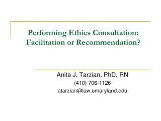 Performing Ethics Consultation: Facilitation or Recommendation?