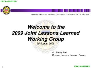 Welcome to the 2009 Joint Lessons Learned Working Group 25 August 2009