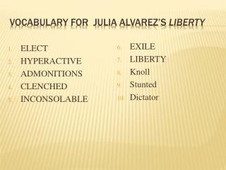 VOCABULARY for JULIA ALVAREZ’s LIBERTY